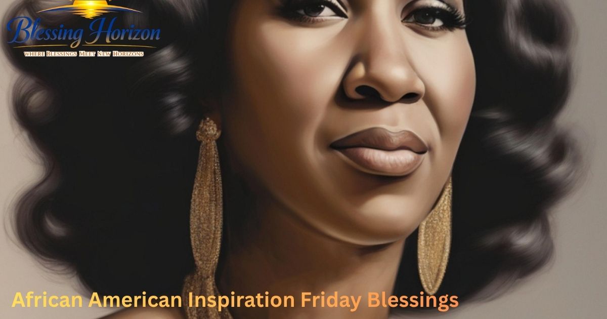 African American Inspiration Friday Blessings