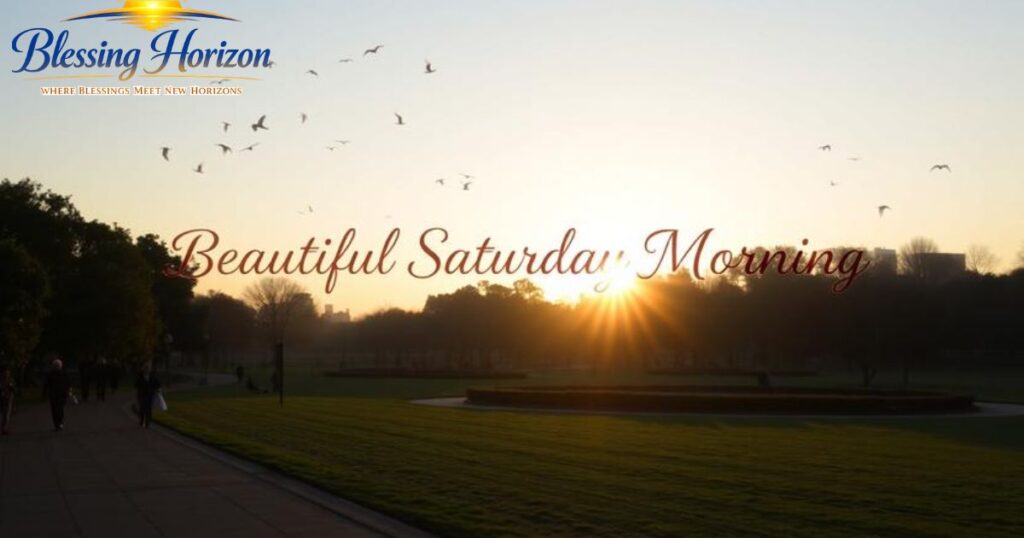 Beautiful Saturday Blessings